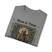 Unisex Give It Time T-shirt