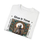 Unisex Give It Time T-shirt